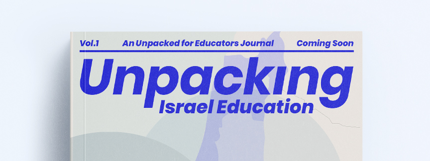 Unpacking Israel Education Journal